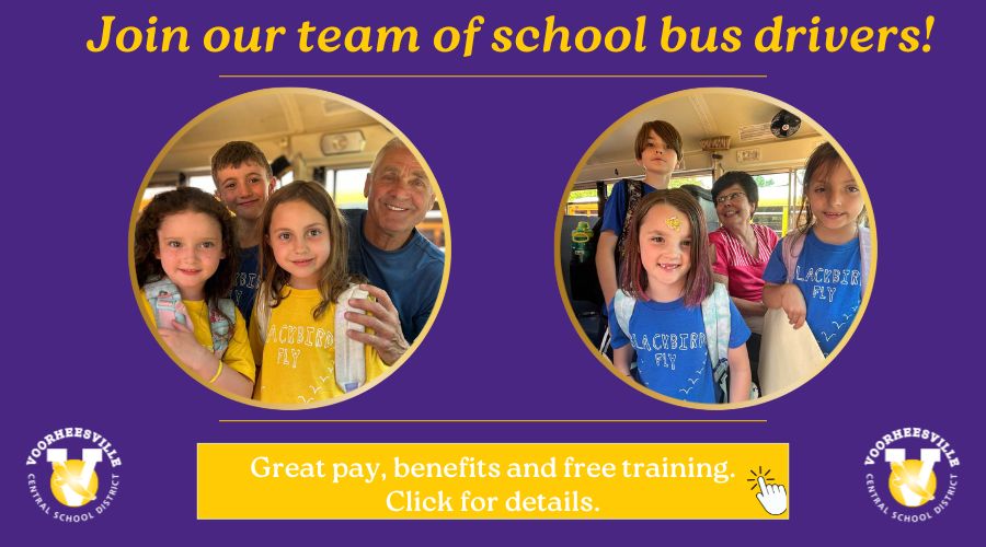 Join our team of school bus drivers. Two groups of drivers with elementary students. Great pay, benefits and free training. Click for details. Voorheesville V logo with blackbird.